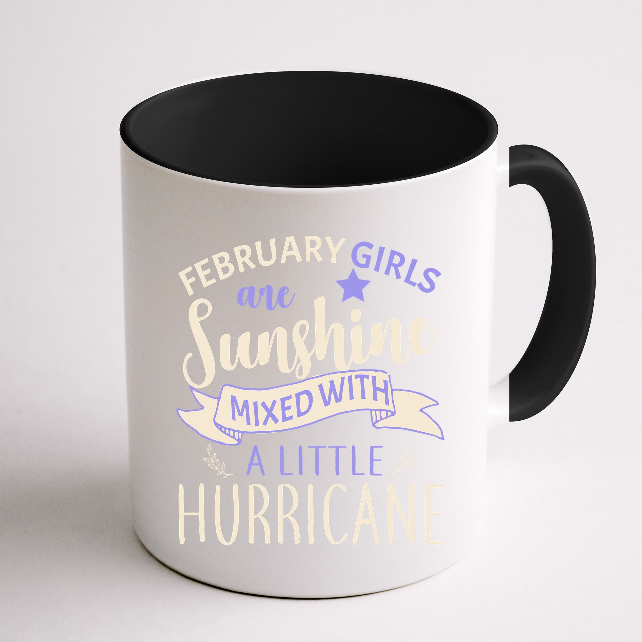 February Girls Are Sunshine Mixed With Hurricane Mug