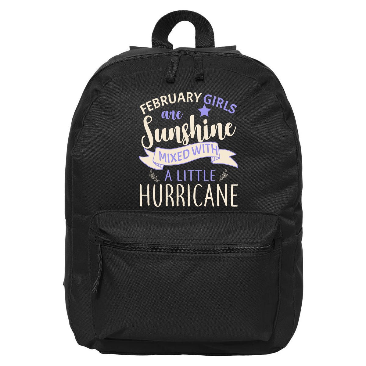 February Girls Are Sunshine Mixed With Hurricane 16 in Basic Backpack