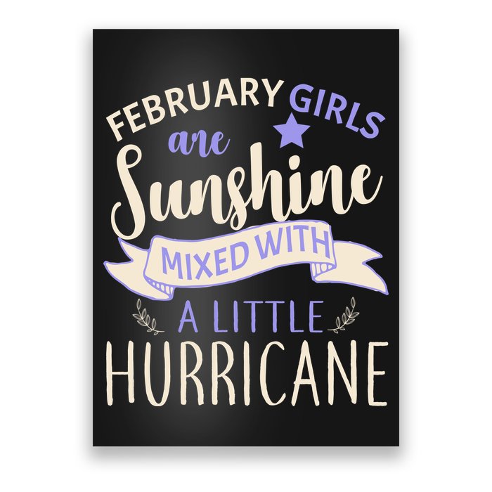 February Girls Are Sunshine Mixed With Hurricane Poster