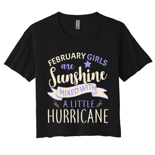 February Girls Are Sunshine Mixed With Hurricane Crop Top