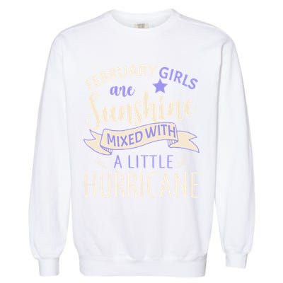 February Girls Are Sunshine Mixed With Hurricane Garment-Dyed Sweatshirt