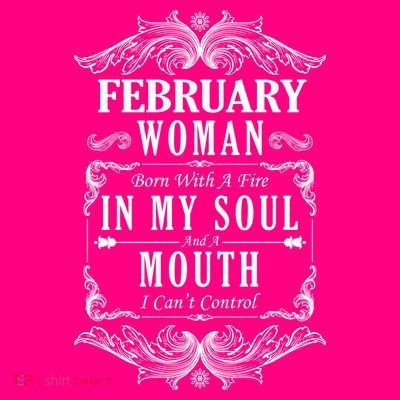 February Woman Funny Birthday T-Shirt