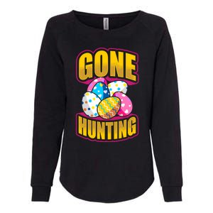 Funny Easter Colorful Eggs Gone Hunting Saying Design Gift Womens California Wash Sweatshirt