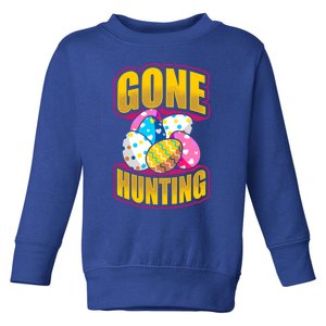 Funny Easter Colorful Eggs Gone Hunting Saying Design Gift Toddler Sweatshirt