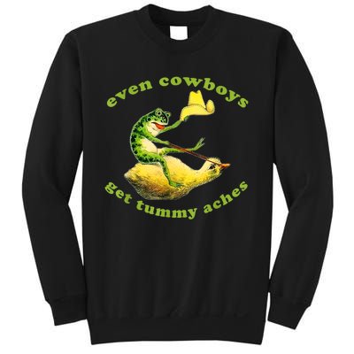 Funny Even Cowboys Get Tummy Aches Frog Cowboy Frog Gift Sweatshirt