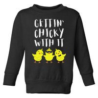 Funny Easter Chick Gettin Chicky With It Toddler Sweatshirt