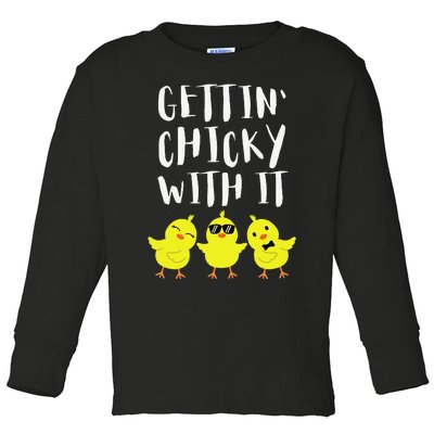 Funny Easter Chick Gettin Chicky With It Toddler Long Sleeve Shirt