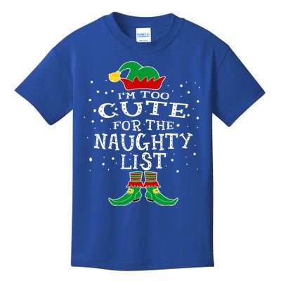 Funny Elf Christmas I'm Too Cute For The Naughty List Gift Kids T-Shirt