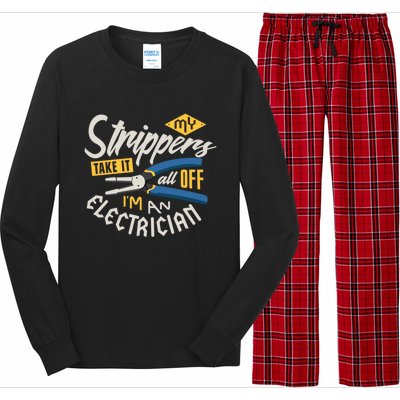 Funny Electrician Cool Gift My Strippers Take It All Off Cool Gift Long Sleeve Pajama Set