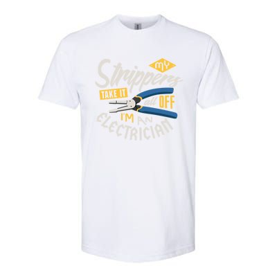 Funny Electrician Cool Gift My Strippers Take It All Off Cool Gift Softstyle CVC T-Shirt