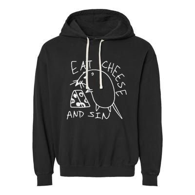 Funny Eat Cheese And Sin Novelty Street Garment-Dyed Fleece Hoodie