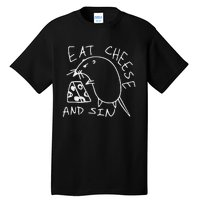 Funny Eat Cheese And Sin Novelty Street Tall T-Shirt