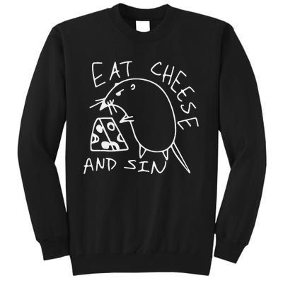 Funny Eat Cheese And Sin Novelty Street Tall Sweatshirt