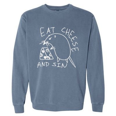 Funny Eat Cheese And Sin Novelty Street Garment-Dyed Sweatshirt