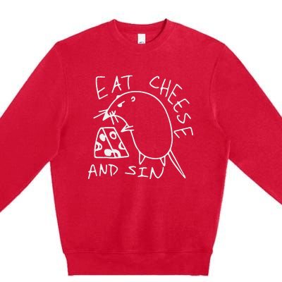 Funny Eat Cheese And Sin Novelty Street Premium Crewneck Sweatshirt