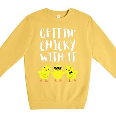 Funny Easter Chick Gettin Chicky With It Men Women Premium Crewneck Sweatshirt