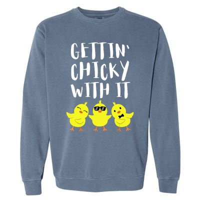 Funny Easter Chick Gettin Chicky With It Men Women Garment-Dyed Sweatshirt