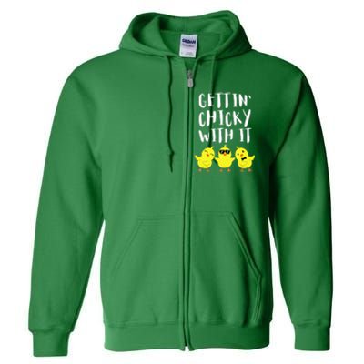 Funny Easter Chick Gettin Chicky With It Men Women Full Zip Hoodie