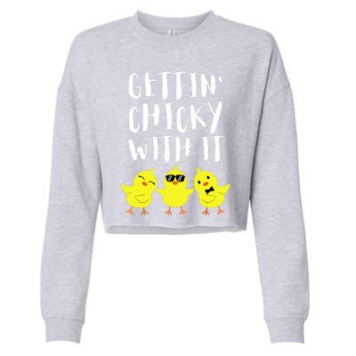 Funny Easter Chick Gettin Chicky With It Men Women Cropped Pullover Crew