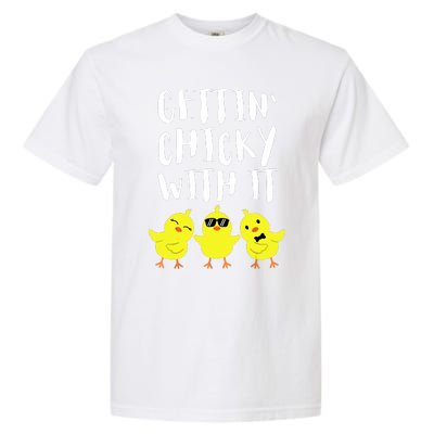 Funny Easter Chick Gettin Chicky With It Men Women Garment-Dyed Heavyweight T-Shirt