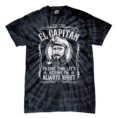 Funny El Capitan Is Always Right Pontoon Boat Captain Gift Tie-Dye T-Shirt