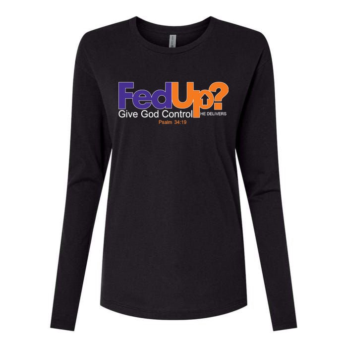 Fed Up Give God Control He Delivers Womens Cotton Relaxed Long Sleeve T-Shirt