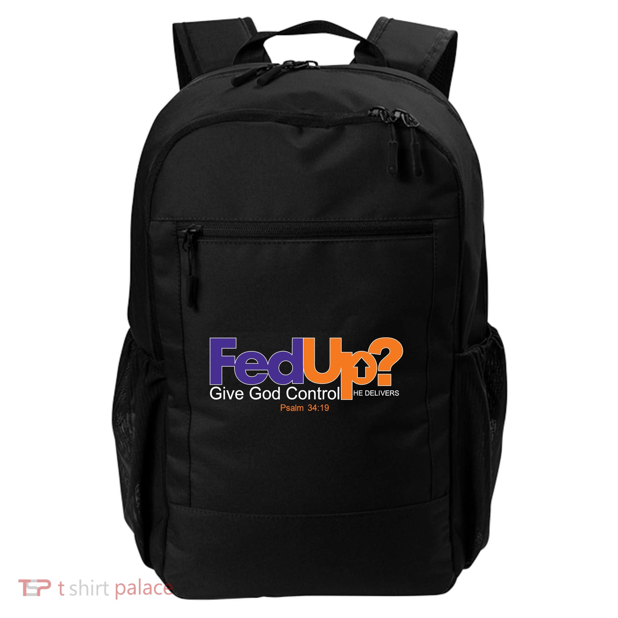 Fed Up Give God Control He Delivers Daily Commute Backpack