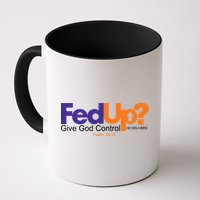 Fed Up Give God Control He Delivers Mug