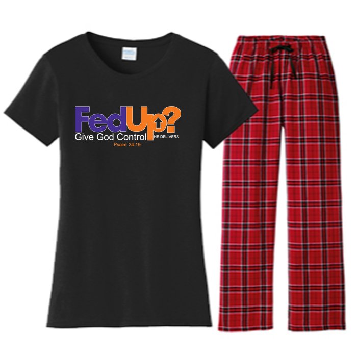 Fed Up Give God Control He Delivers Women's Flannel Pajama Set