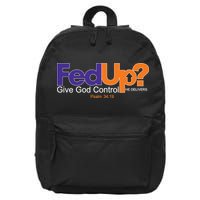 Fed Up Give God Control He Delivers 16 in Basic Backpack