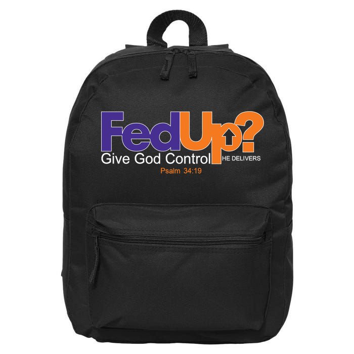 Fed Up Give God Control He Delivers 16 in Basic Backpack