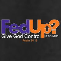 Fed Up Give God Control He Delivers Tumbler