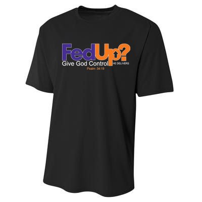 Fed Up Give God Control He Delivers Performance Sprint T-Shirt