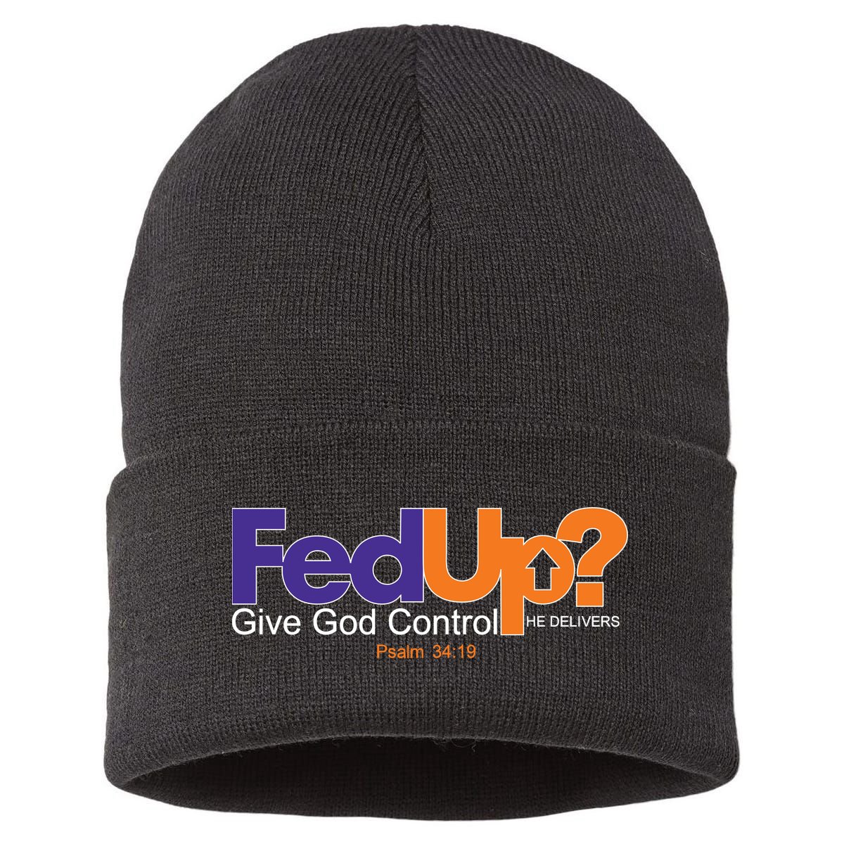 Fed Up Give God Control He Delivers Sustainable Knit Beanie