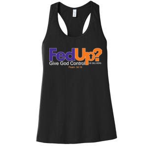 Fed Up Give God Control He Delivers Women's Racerback Tank