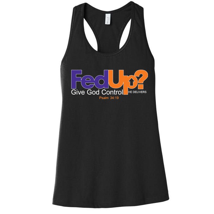 Fed Up Give God Control He Delivers Women's Racerback Tank