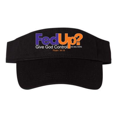 Fed Up Give God Control He Delivers Visor