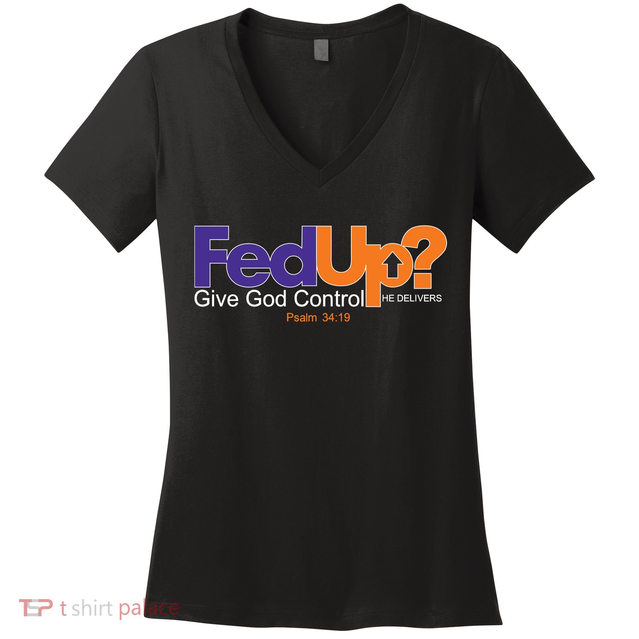 Fed Up Give God Control He Delivers Women's V-Neck T-Shirt