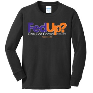 Fed Up Give God Control He Delivers Kids Long Sleeve Shirt