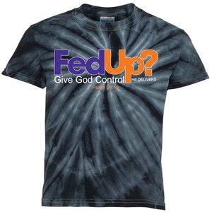 Fed Up Give God Control He Delivers Kids Tie-Dye T-Shirt