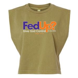 Fed Up Give God Control He Delivers Garment-Dyed Women's Muscle Tee