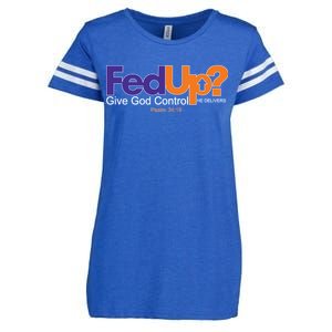 Fed Up Give God Control He Delivers Enza Ladies Jersey Football T-Shirt