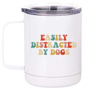 Funny Easily Distracted By Dogs Mom Puppy Retro 12 oz Stainless Steel Tumbler Cup