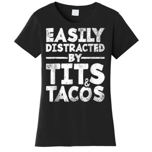 Funny Easily Distracted By Tits And Tacos Gift Adult Humor Gift Women's T-Shirt