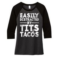 Funny Easily Distracted By Tits And Tacos Gift Adult Humor Gift Women's Tri-Blend 3/4-Sleeve Raglan Shirt