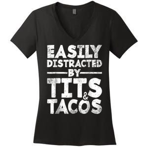 Funny Easily Distracted By Tits And Tacos Gift Adult Humor Gift Women's V-Neck T-Shirt