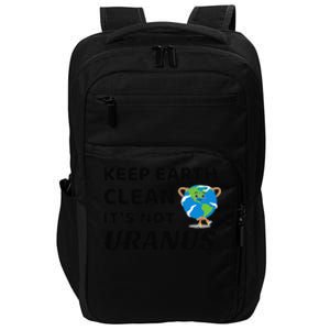 Funny Earth Day Keep Earth Clean It's Not Uranus Impact Tech Backpack