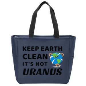 Funny Earth Day Keep Earth Clean It's Not Uranus Zip Tote Bag