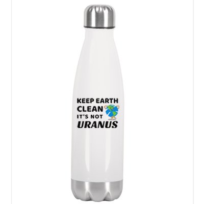 Funny Earth Day Keep Earth Clean It's Not Uranus Stainless Steel Insulated Water Bottle