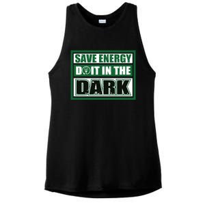 Funny Earth Day Save Energy Do It In The Dark Gift Ladies PosiCharge Tri-Blend Wicking Tank